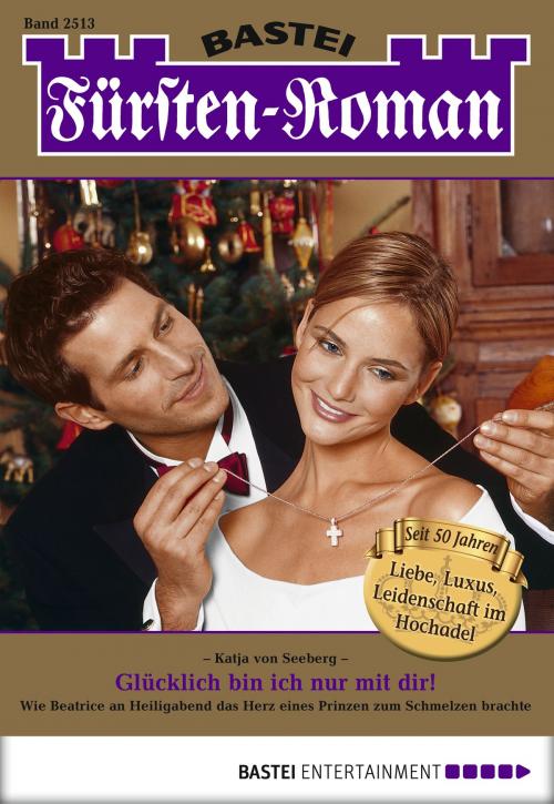 Cover of the book Fürsten-Roman - Folge 2513 by Katja von Seeberg, Bastei Entertainment