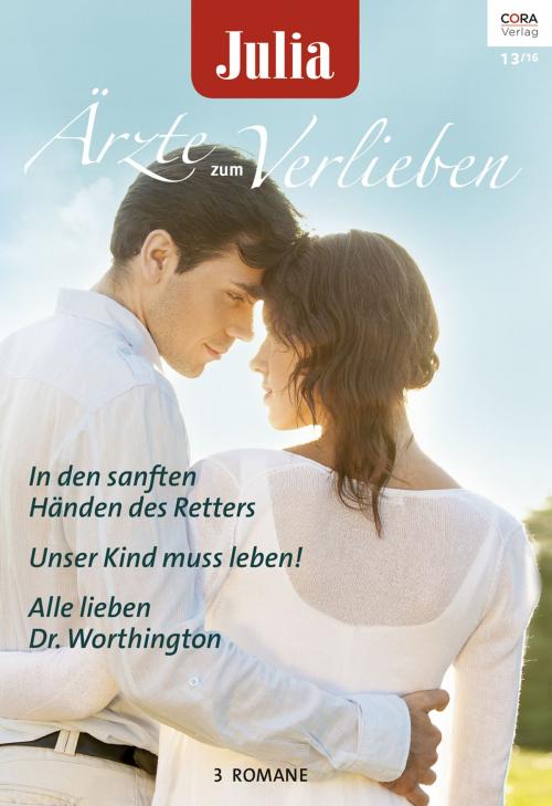 Cover of the book Julia Ärzte zum Verlieben Band 94 by Marion Lennox, Carol Marinelli, Sue MacKay, CORA Verlag