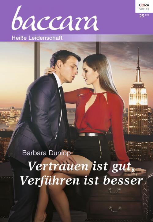 Cover of the book Vertrauen ist gut, Verführen ist besser by Barbara Dunlop, CORA Verlag