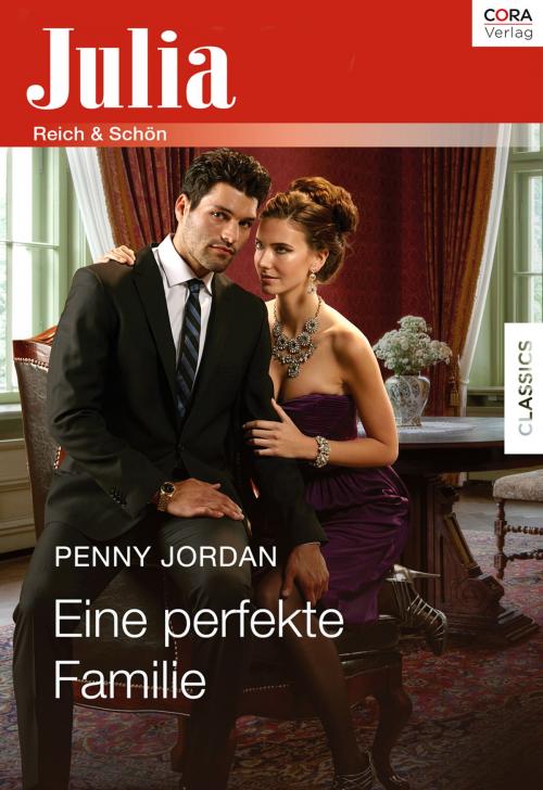 Cover of the book Eine perfekte Familie by Penny Jordan, CORA Verlag