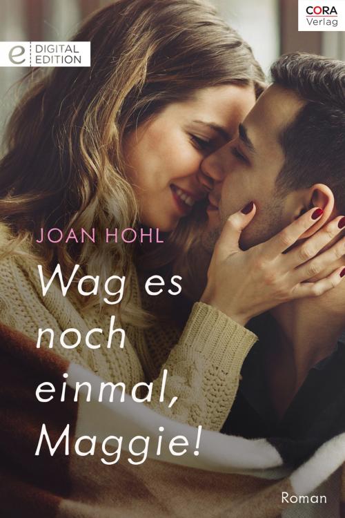 Cover of the book Wag es noch einmal, Maggie! by Joan Hohl, CORA Verlag