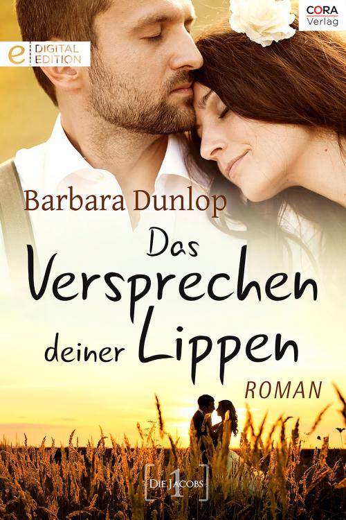Cover of the book Das Versprechen deiner Lippen by Barbara Dunlop, CORA Verlag