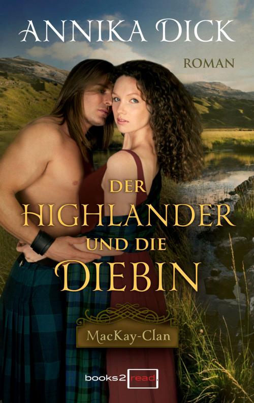 Cover of the book Der Highlander und die Diebin by Annika Dick, books2read