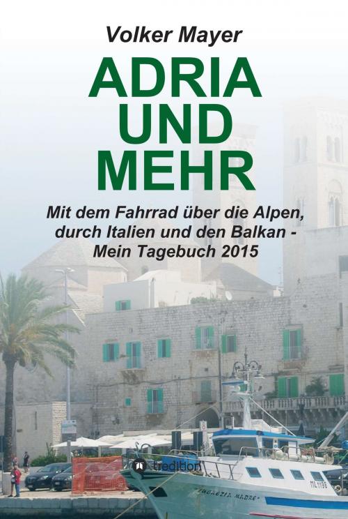 Cover of the book Adria und mehr by Volker Mayer, tredition
