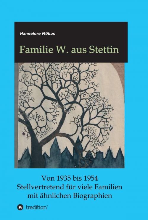 Cover of the book Familie W. aus Stettin by Hannelore Möbus, tredition