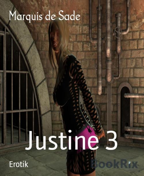 Cover of the book Justine 3 by Marquis de Sade, BookRix