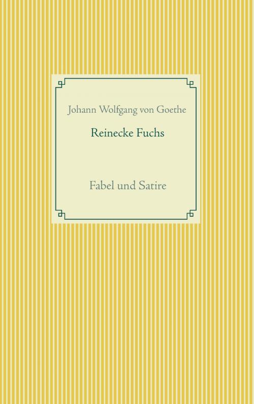 Cover of the book Reinecke Fuchs by Johann Wolfgang von Goethe, Books on Demand