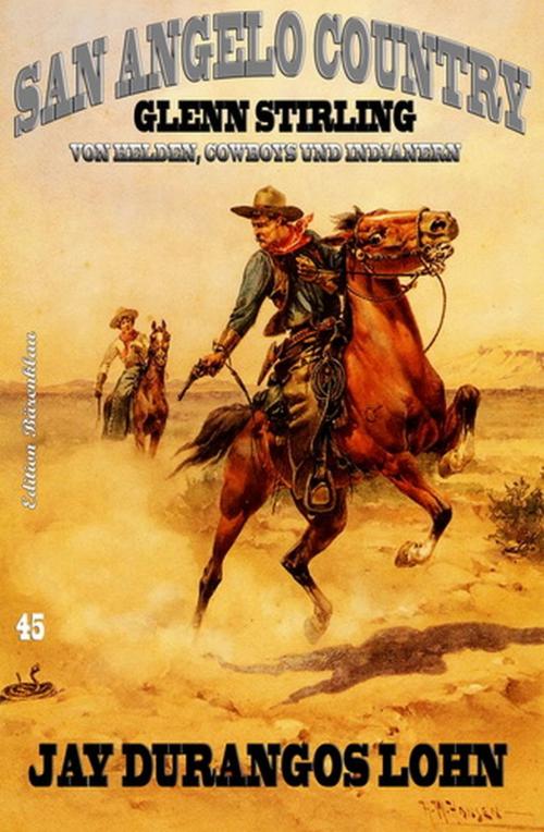 Cover of the book San Angelo Country 45: Jay Durangos Lohn by Glenn Stirling, Uksak E-Books