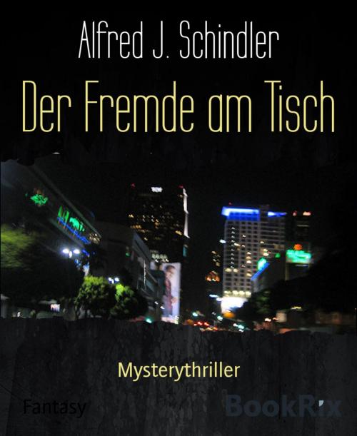 Cover of the book Der Fremde am Tisch by Alfred J. Schindler, BookRix