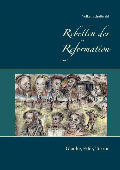 Cover of the book Rebellen der Reformation by Volker Schoßwald, TWENTYSIX