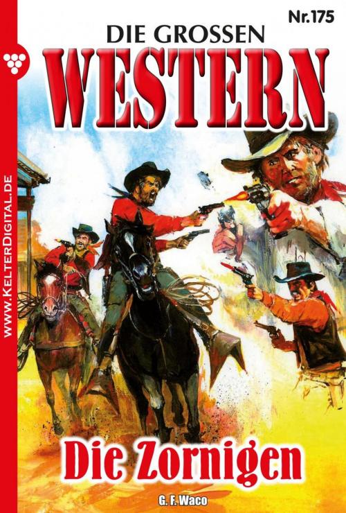 Cover of the book Die großen Western 175 by G.F. Waco, Kelter Media