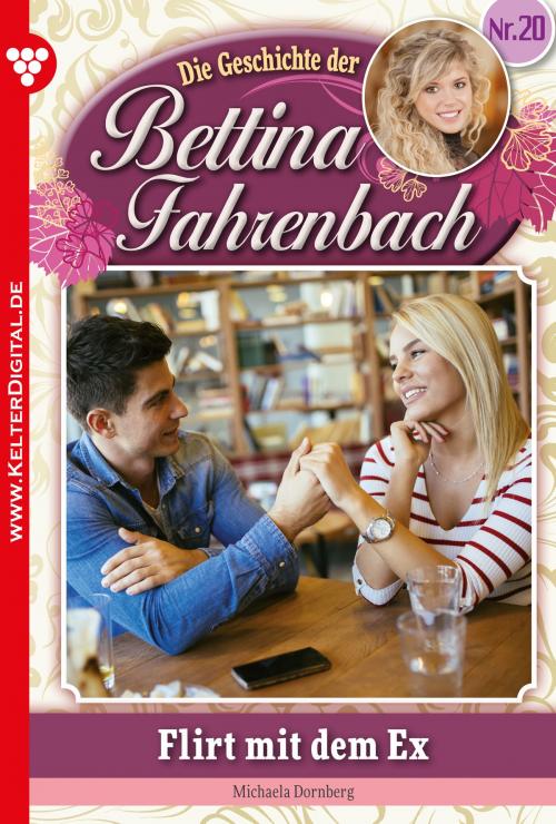 Cover of the book Bettina Fahrenbach 20 – Liebesroman by Michaela Dornberg, Kelter Media