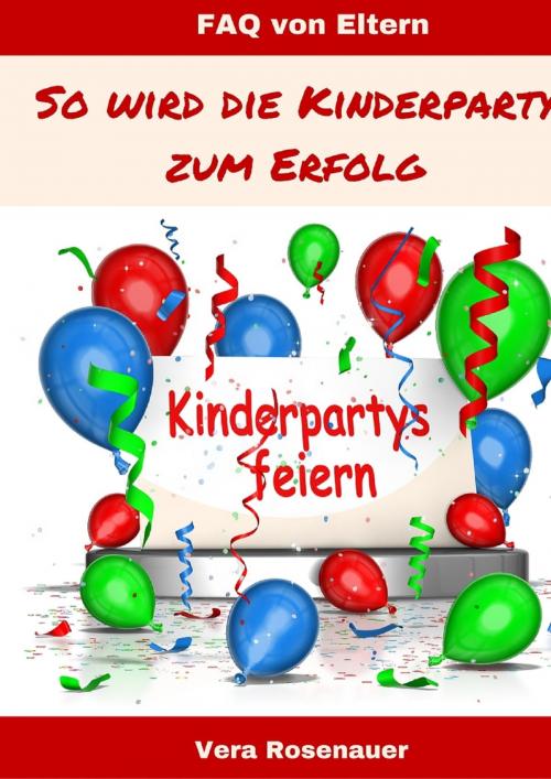 Cover of the book Kinderpartys gestalten und feiern by Vera Rosenauer, Books on Demand