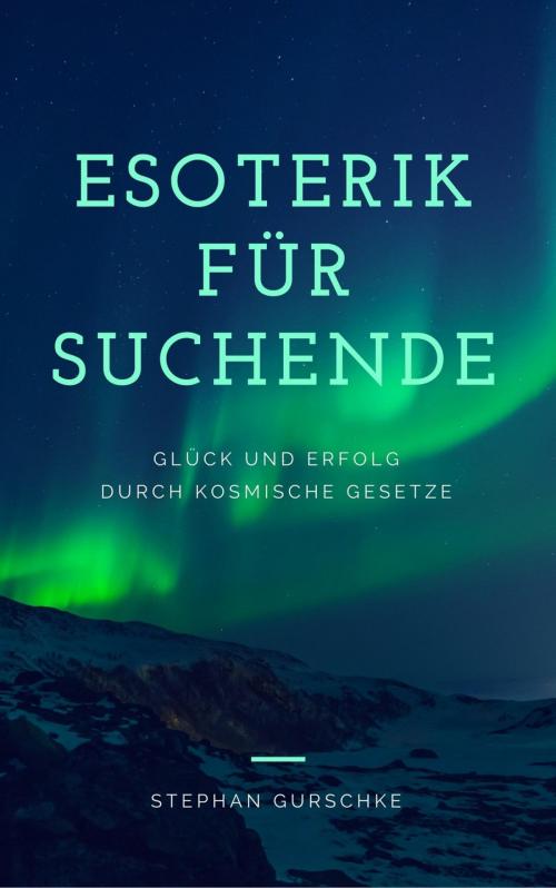 Cover of the book Esoterik für Suchende by Stephan Gurschke, epubli