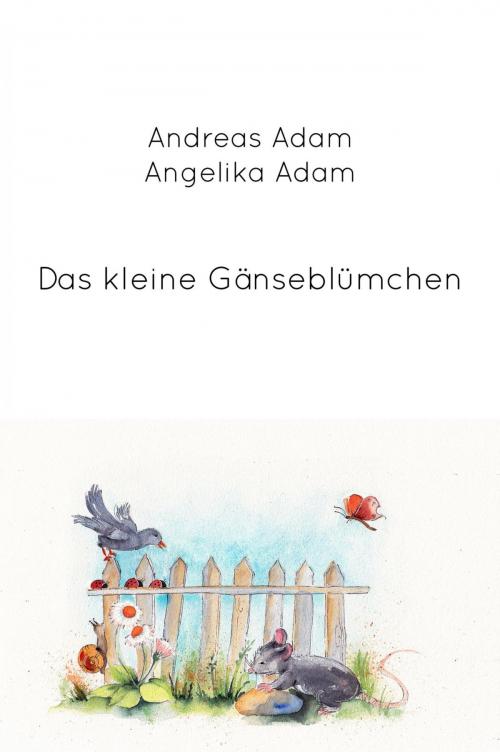 Cover of the book Das kleine Gänseblümchen by Andreas Adam, epubli