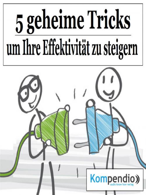 Cover of the book Fünf geheime Tricks, um Ihre Effektivität zu steigern by Alessandro Dallmann, epubli