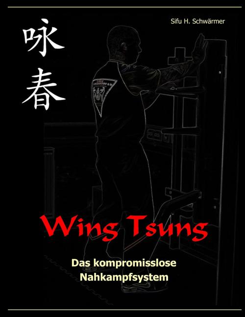 Cover of the book Wing Tsung by Holger Schwärmer, Books on Demand