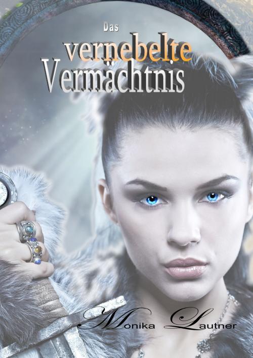 Cover of the book Das vernebelte Vermächtnis by Monika Lautner, Books on Demand