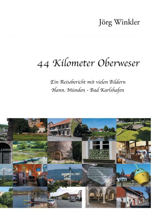 Cover of the book 44 Kilometer Oberweser by Jörg Winkler, Books on Demand