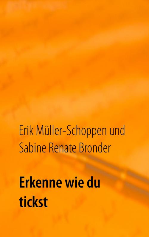 Cover of the book Erkenne wie du tickst by Erik Müller-Schoppen, Sabine Renate Bronder, Books on Demand