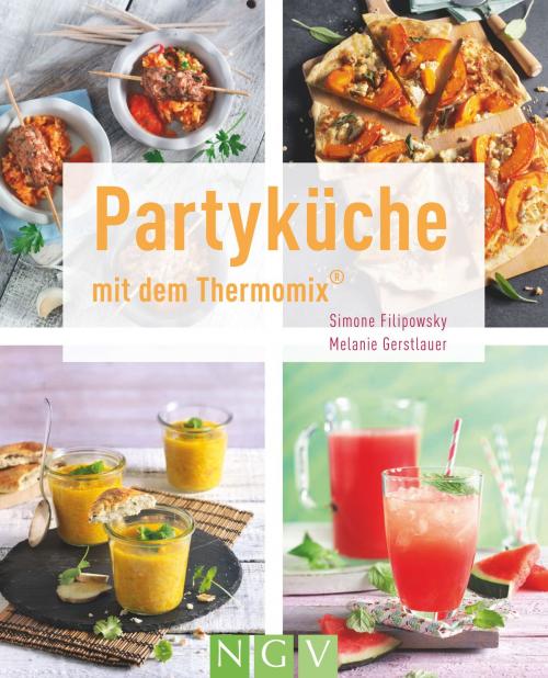 Cover of the book Partyküche mit dem Thermomix® by Simone Filipowsky, Melanie Gerstlauer, Naumann & Göbel Verlag