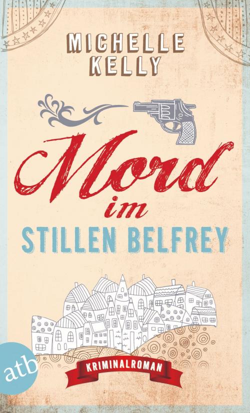 Cover of the book Mord im stillen Belfrey by Michelle Kelly, Aufbau Digital