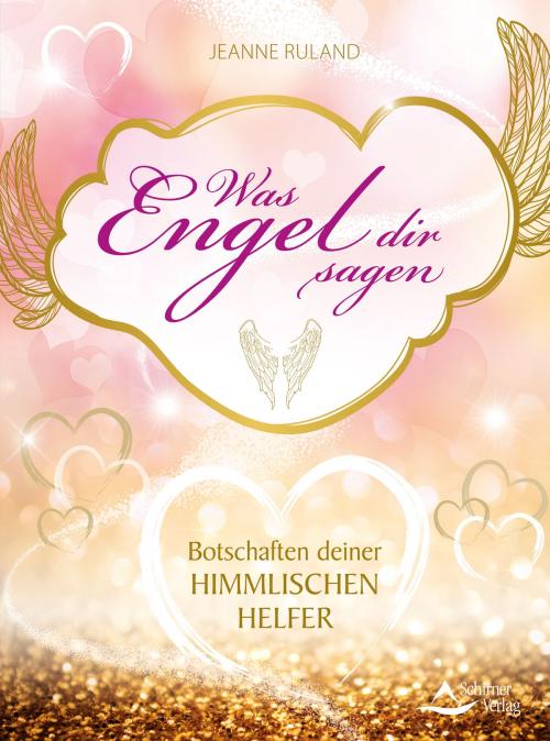 Cover of the book Was Engel dir sagen by Jeanne Ruland, Schirner Verlag