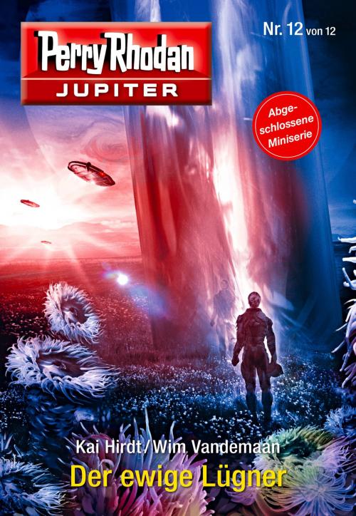 Cover of the book Jupiter 12: Der ewige Lügner by Kai Hirdt, Wim Vandemaan, Perry Rhodan digital