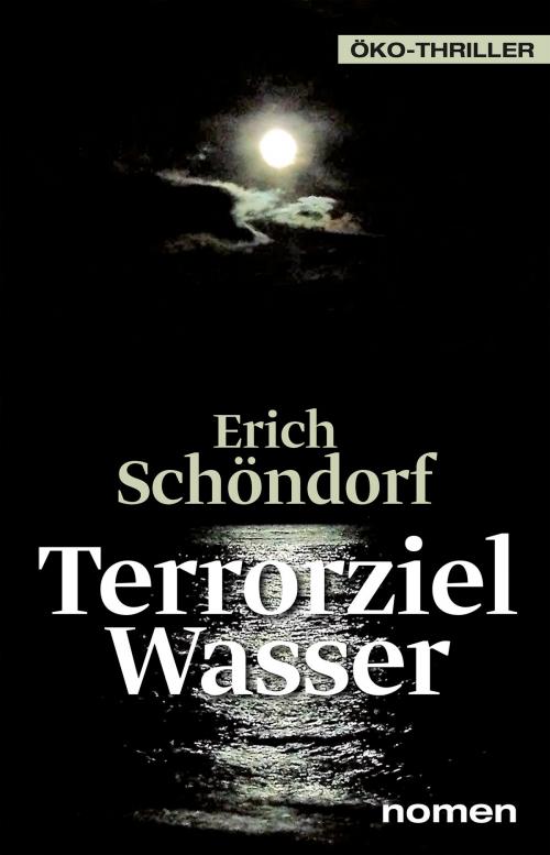 Cover of the book Terrorziel Wasser by Erich Schöndorf, Nomen Verlag