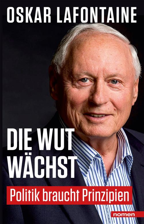 Cover of the book Die Wut wächst by Oskar Lafontaine, Nomen Verlag