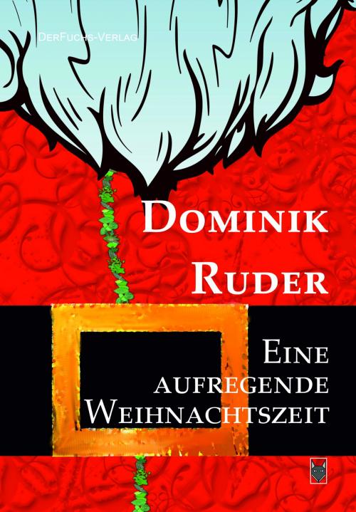 Cover of the book Eine Aufregende Weihnachtszeit by Dominik Ruder, DerFuchs-Verlag