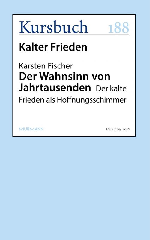 Cover of the book Der Wahnsinn von Jahrtausenden by Karsten Fischer, Kursbuch