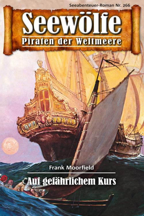 Cover of the book Seewölfe - Piraten der Weltmeere 266 by Frank Moorfield, Pabel eBooks