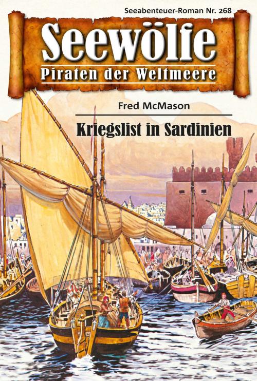 Cover of the book Seewölfe - Piraten der Weltmeere 268 by Fred McMason, Pabel eBooks