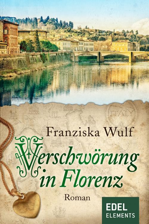 Cover of the book Verschwörung in Florenz by Franziska Wulf, Edel Elements