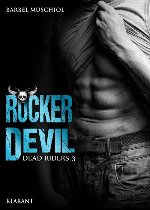 Cover of the book Rocker Devil - Dead Riders 3 by Bärbel Muschiol, Klarant