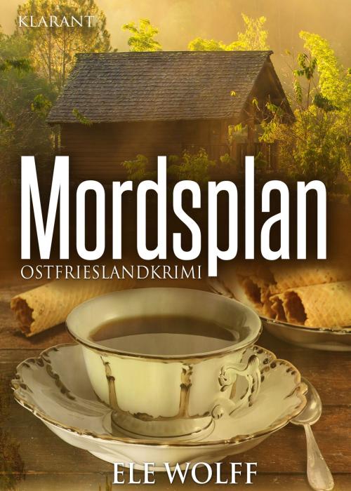 Cover of the book Mordsplan. Ostfrieslandkrimi by Ele Wolff, Klarant