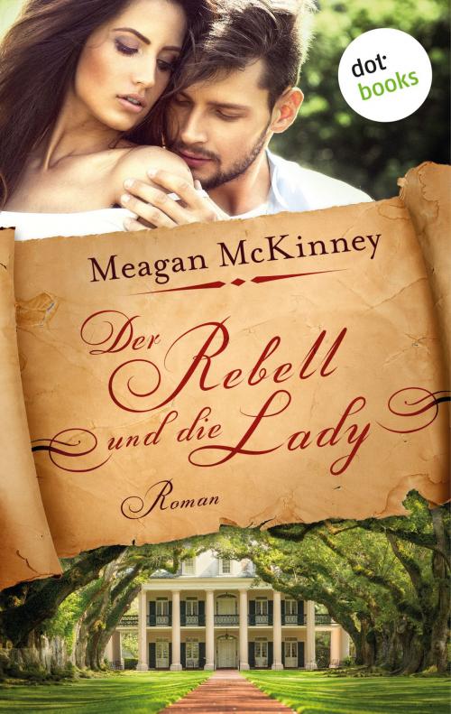 Cover of the book Der Rebell und die Lady by Meagan McKinney, dotbooks GmbH