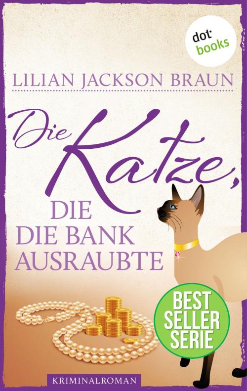 Cover of the book Die Katze, die die Bank ausraubte - Band 22 by Lilian Jackson Braun, dotbooks GmbH