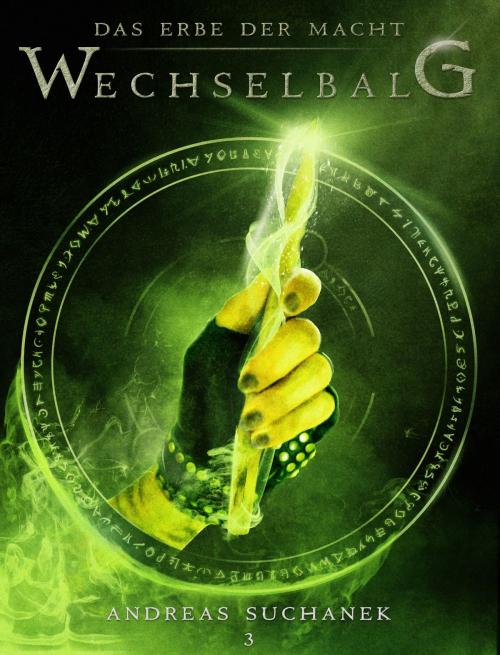 Cover of the book Das Erbe der Macht - Band 3: Wechselbalg (Urban Fantasy) by Andreas Suchanek, Greenlight Press