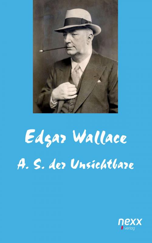 Cover of the book A. S. der Unsichtbare by Edgar Wallace, Nexx