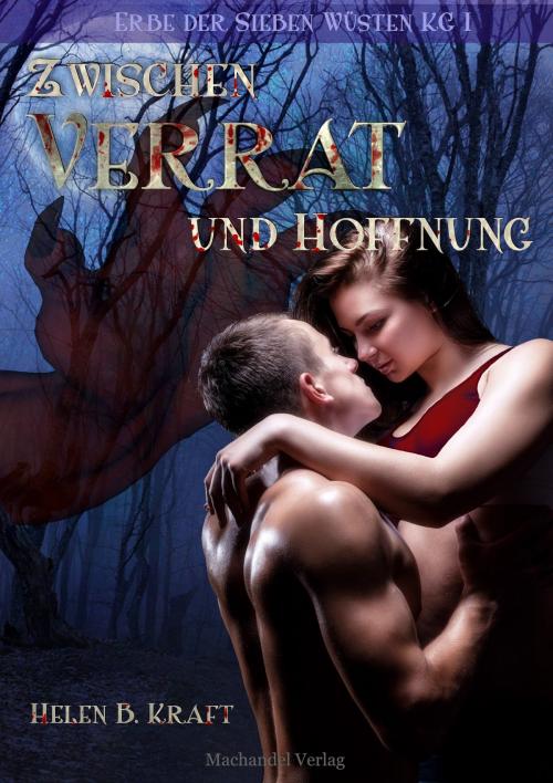 Cover of the book Zwischen Verrat und Hoffnung by Helen B. Kraft, Machandel Verlag