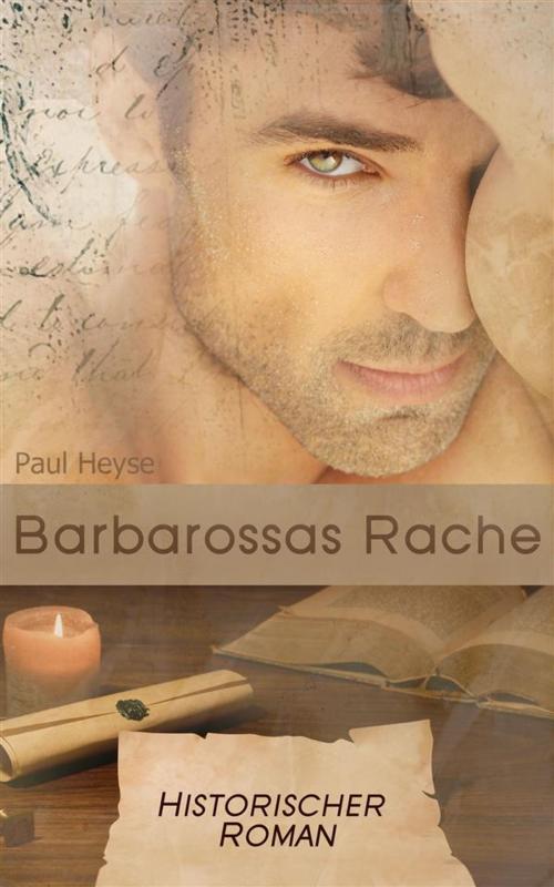 Cover of the book Barbarossas Rache - Historischer Roman (Illustrierte Ausgabe) by Paul Heyse, Paul Heyse