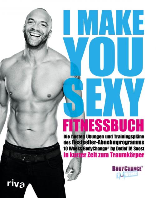 Cover of the book I make you sexy Fitnessbuch by Detlef D. Soost, riva Verlag