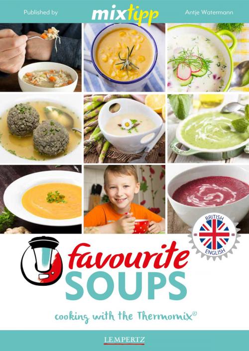 Cover of the book MIXtipp Favourite SOUPS (british english) by Antje Watermann, Edition Lempertz