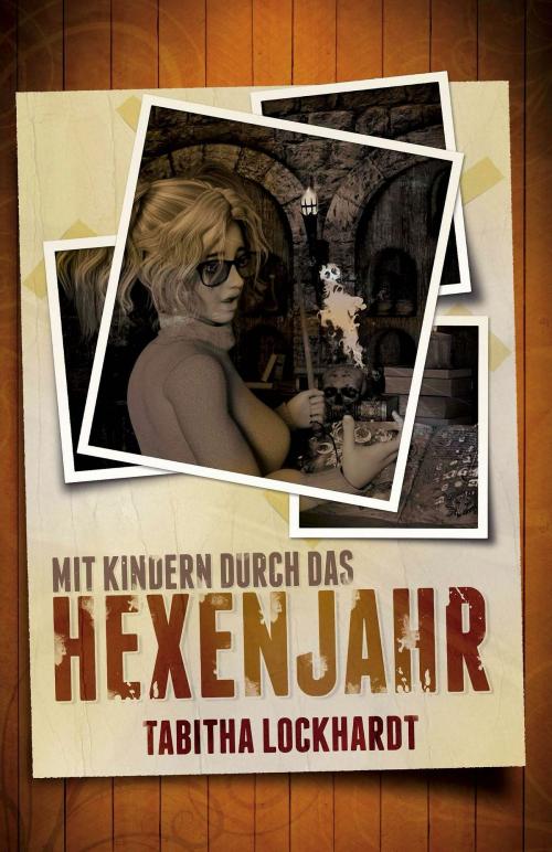 Cover of the book Mit Kindern durch das Hexenjahr by Marlon Baker, Tabitha Lockhardt, mysteria Verlag
