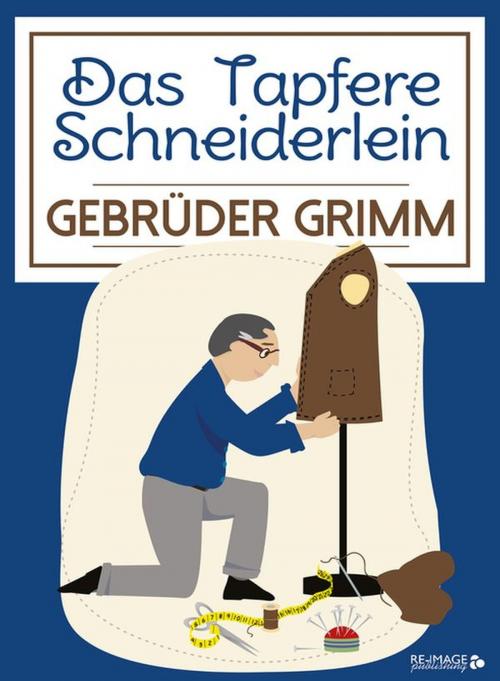 Cover of the book Das Tapfere Schneiderlein by Gebrüder Grimm, Re-Image Publishing