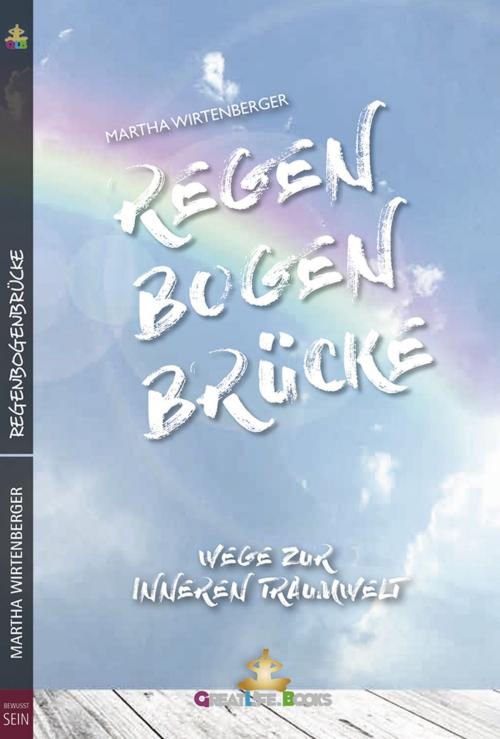 Cover of the book Regenbogenbrücke by Martha Wirtenberger, GreatLife.Books