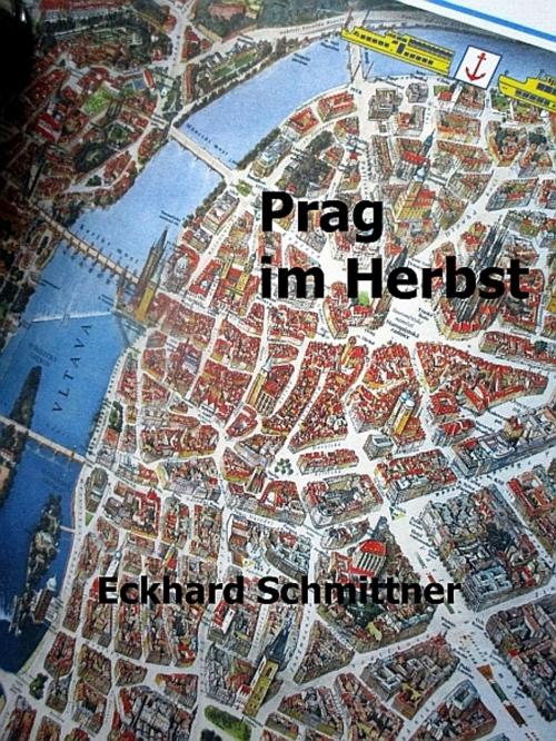 Cover of the book Prag im Herbst by Eckhard Schmittner, XinXii-GD Publishing
