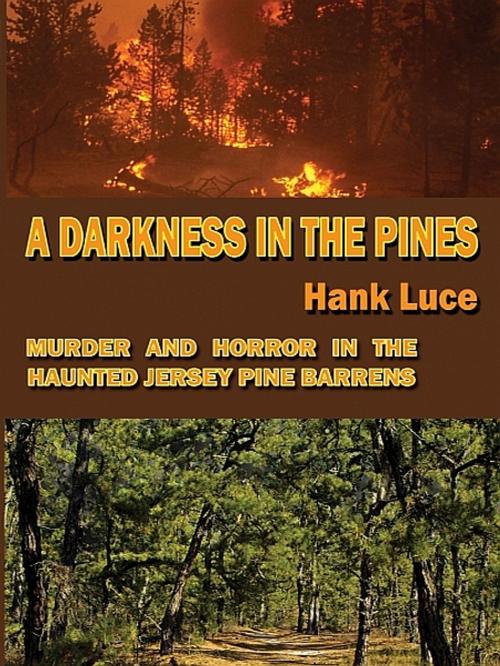 Cover of the book A Darkness in the Pines by Hank Luce, XinXii-GD Publishing